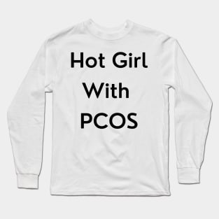 Hot Girl with PCOS Long Sleeve T-Shirt